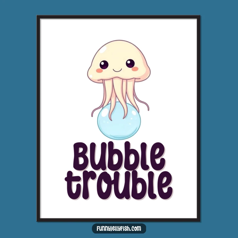 Funny Jellyfish Bubble Bounce Poster - Hilarious Aquatic Wall Art Gift
